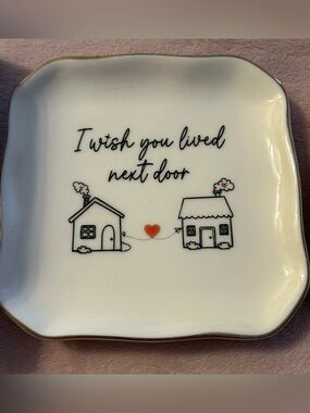 “I Wish You Lived Nextdoor” ceramic small jewelry trinket tray with gold trim